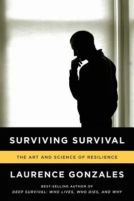 Przetrwać przetrwanie: sztuka i nauka o odporności - Surviving Survival: The Art and Science of Resilience