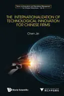 Internacjonalizacja innowacji technologicznych dla chińskich przedsiębiorstw - The Internationalization of Technological Innovation for Chinese Enterprises