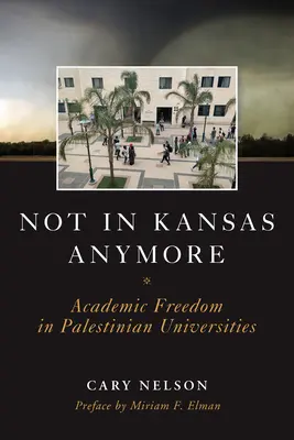 Już nie w Kansas: Wolność akademicka na palestyńskich uniwersytetach - Not in Kansas Anymore: Academic Freedom in Palestinian Universities