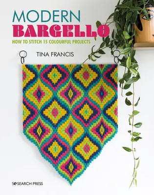 Nowoczesne bargello: jak wykonać 15 kolorowych projektów - Modern Bargello: How to Stitch 15 Colourful Projects