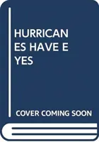 HURAGANY MAJĄ OCZY - HURRICANES HAVE EYES