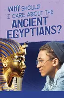 Dlaczego powinienem dbać o starożytnych Egipcjan? - Why Should I Care About the Ancient Egyptians?