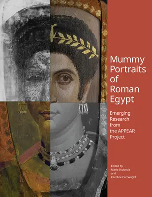 Portrety mumii z rzymskiego Egiptu: Nowe badania w ramach projektu Appear - Mummy Portraits of Roman Egypt: Emerging Research from the Appear Project