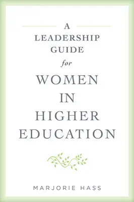 Przewodnik po przywództwie dla kobiet w szkolnictwie wyższym - A Leadership Guide for Women in Higher Education