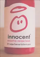 Innocent Smoothie Recipe Book: 57 1/2 przepisów z naszej kuchni dla Ciebie - Innocent Smoothie Recipe Book: 57 1/2 Recipes from Our Kitchen to Yours