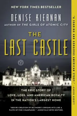 Ostatni zamek: Epicka opowieść o miłości, stracie i amerykańskiej rodzinie królewskiej w największym domu w kraju - The Last Castle: The Epic Story of Love, Loss, and American Royalty in the Nation's Largest Home