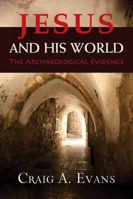 Jezus i jego świat: Dowody archeologiczne - Jesus and His World: The Archaeological Evidence