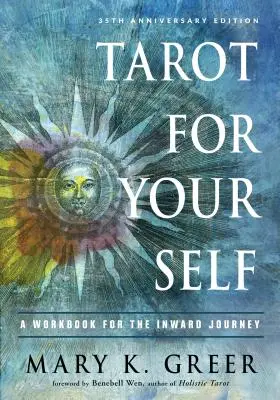 Tarot dla twojego ja: zeszyt ćwiczeń dla wewnętrznej podróży (wydanie z okazji 35. rocznicy) - Tarot for Your Self: A Workbook for the Inward Journey (35th Anniversary Edition)