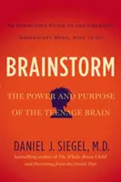 Burza mózgów: Potęga i cel nastoletniego mózgu - Brainstorm: The Power and Purpose of the Teenage Brain