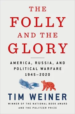 Szaleństwo i chwała: Ameryka, Rosja i wojna polityczna 1945-2020 - The Folly and the Glory: America, Russia, and Political Warfare 1945-2020