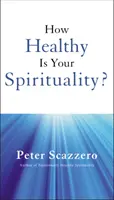 Jak zdrowa jest twoja duchowość? - How Healthy Is Your Spirituality?