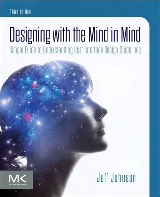 Projektowanie z myślą o umyśle: Prosty przewodnik po zrozumieniu wytycznych dotyczących projektowania interfejsu użytkownika - Designing with the Mind in Mind: Simple Guide to Understanding User Interface Design Guidelines