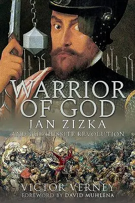 Wojownik Boży: Jan Żiżka i rewolucja husycka - Warrior of God: Jan Zizka and the Hussite Revolution