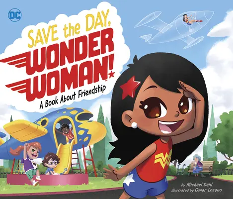 Uratuj dzień, Wonder Woman! Książka o przyjaźni - Save the Day, Wonder Woman!: A Book about Friendship