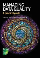 Zarządzanie jakością danych: Praktyczny przewodnik - Managing Data Quality: A practical guide