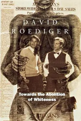 W kierunku zniesienia białości: Eseje o rasie, polityce i historii klasy robotniczej - Towards the Abolition of Whiteness: Essays on Race, Politics, and Working Class History