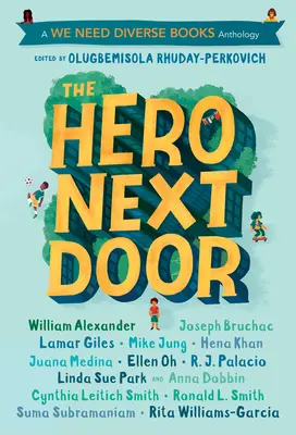 The Hero Next Door: Antologia We Need Diverse Books - The Hero Next Door: A We Need Diverse Books Anthology