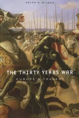 Wojna trzydziestoletnia: europejska tragedia - The Thirty Years War: Europe's Tragedy