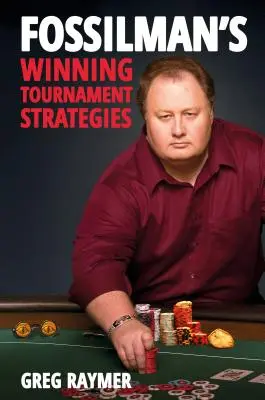 Zwycięskie strategie turniejowe Fossilmana - Fossilman's Winning Tournament Strategies