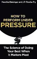 Jak działać pod presją - nauka dawania z siebie wszystkiego w najważniejszych momentach - How to Perform Under Pressure - The Science of Doing Your Best When It Matters Most