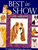 Best in Show: 24 Applique Quilts for Dog Lovers - Print-On-Demand Edition [With Pattern(s)]