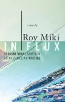 In Flux: Transnarodowe zmiany w azjatyckim pisarstwie kanadyjskim - In Flux: Transnational Shifts in Asian Canadian Writing