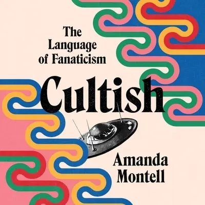 Cultish: Język fanatyzmu - Cultish: The Language of Fanaticism