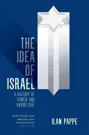 Idea Izraela: Historia władzy i wiedzy - The Idea of Israel: A History of Power and Knowledge