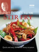 Ken Hom's Top 100 Stir-Fry Recipes: Szybkie i łatwe dania na każdą okazję - Ken Hom's Top 100 Stir-Fry Recipes: Quick and Easy Dishes for Every Occasion