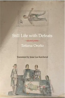 Martwa natura z porażkami: Wybrane wiersze - Still Life with Defeats: Selected Poems