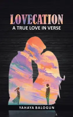Lovecation: Prawdziwa miłość w wierszu - Lovecation: A True Love in Verse