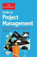 Economist Guide to Project Management 2nd Edition - Jak to zrobić dobrze i osiągnąć trwałe korzyści? - Economist Guide to Project Management 2nd Edition - Getting it right and achieving lasting benefit