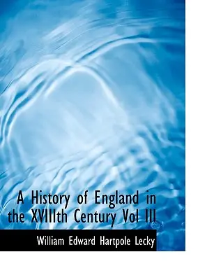 Historia Anglii w XVII wieku, tom III - A History of England in the Xviiith Century Vol III