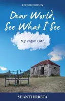 Dear World See What I See: Moja wegańska ścieżka - Dear World See What I See: My Vegan Path