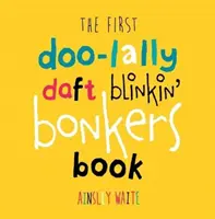 Pierwsza książka Doolally Daft Blinkin Bonkers - First Doolally Daft Blinkin Bonkers Book