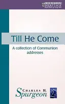 Dopóki On nie przyjdzie: Zbiór przemówień komunijnych - Till He Come: A Collection of Communion Addresses