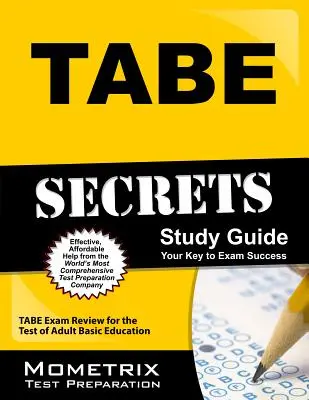 Tabe Secrets Study Guide: Tabe Exam Review dla testu podstawowej edukacji dorosłych - Tabe Secrets Study Guide: Tabe Exam Review for the Test of Adult Basic Education