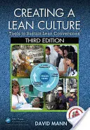 Tworzenie kultury Lean: Narzędzia do utrzymania konwersji Lean, wydanie trzecie - Creating a Lean Culture: Tools to Sustain Lean Conversions, Third Edition