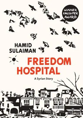 Szpital Wolności: Syryjska historia - Freedom Hospital: A Syrian Story