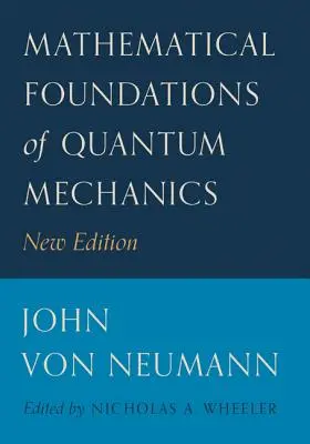 Matematyczne podstawy mechaniki kwantowej: Nowe wydanie - Mathematical Foundations of Quantum Mechanics: New Edition