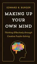 Making Up Your Own Mind: Skuteczne myślenie poprzez kreatywne rozwiązywanie zagadek - Making Up Your Own Mind: Thinking Effectively Through Creative Puzzle-Solving