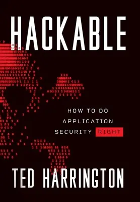 Hackable: Jak dobrze zabezpieczyć aplikację - Hackable: How to Do Application Security Right