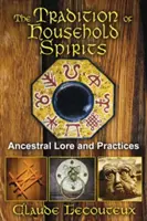 Tradycja duchów domowych: Wiedza i praktyki przodków - The Tradition of Household Spirits: Ancestral Lore and Practices