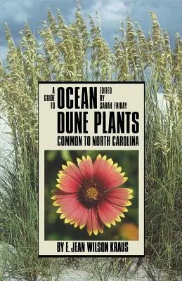 Przewodnik po roślinach wydm oceanicznych występujących w Karolinie Północnej - Guide to Ocean Dune Plants Common to North Carolina