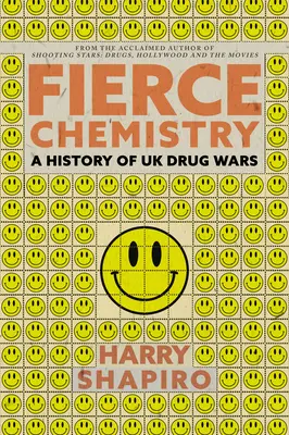 Fierce Chemistry: Historia wojen narkotykowych w Wielkiej Brytanii - Fierce Chemistry: A History of UK Drug Wars