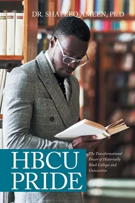 Hbcu Pride: Transformacyjna moc historycznie czarnych uczelni i uniwersytetów - Hbcu Pride: The Transformational Power of Historically Black Colleges and Universities