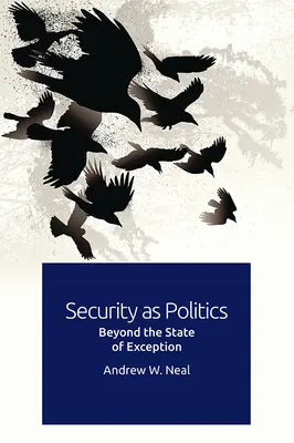 Bezpieczeństwo jako polityka: Poza stanem wyjątkowym - Security as Politics: Beyond the State of Exception