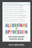 Algorytmy ucisku: Jak wyszukiwarki wzmacniają rasizm - Algorithms of Oppression: How Search Engines Reinforce Racism
