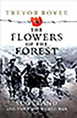 Kwiaty lasu: Szkocja i pierwsza wojna światowa - The Flowers of the Forest: Scotland and the First World War