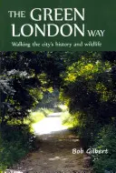 The Green London Way: Spacerując po historii miasta i dzikiej przyrody - The Green London Way: Walking the City's History and Wildlife